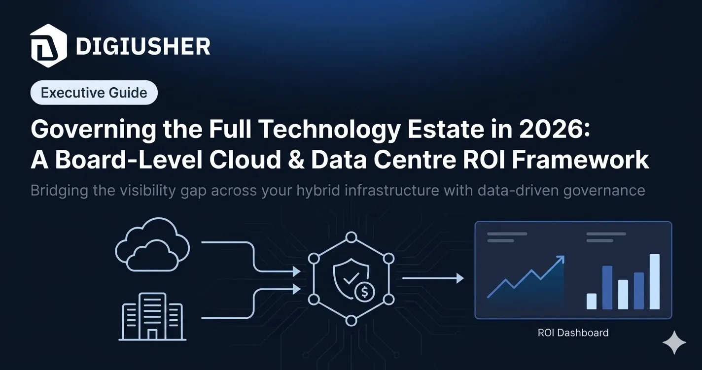 Board-Level Cloud and Data Centre ROI: Governing the Full Technology Estate in 2026